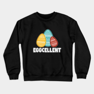 Eggcellent Crewneck Sweatshirt